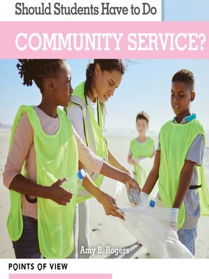cover image of Should Students Have to Do Community Service?
